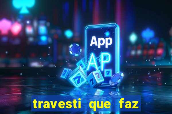 travesti que faz programa no jabaquara